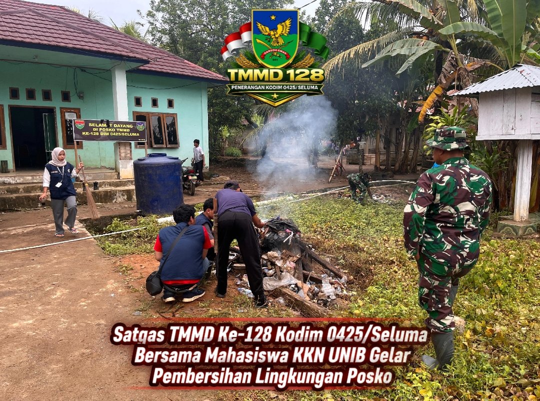 Satgas TMMD Ke-128 Kodim 0425/Seluma Bersama Mahasiswa KKN UNIB Gelar Pembersihan Lingkungan Posko